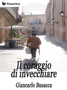 il coraggio di invecchiare (ebook)-9788893457200