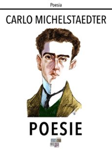 poesie (ebook)-carlo michelstaedter-9788898473700
