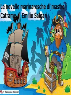 le novelle marinaresche di mastro catrame (ebook)-emilio salgari-9788898925100