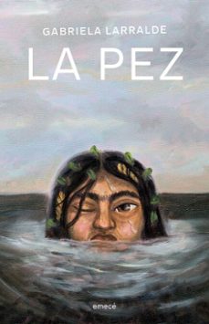 la pez (ebook)-gabriela larralde-9789500442800