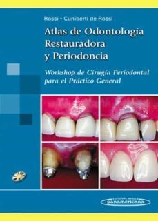 atlas de odontologia restauradora y periodoncia. workshop de cirugia periodontal para el practico general-guillermo horacio rossi-9789500618700