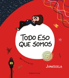todo eso que somos (ebook)-juan szela-9789500765800