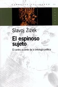el espinoso sujeto el centro ausente de la ontologia politica-9789501265200