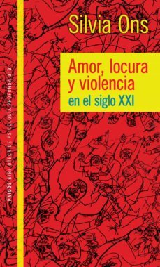amor locura y violencia en el siglo xxi (ebook)-silvia ons-9789501293500