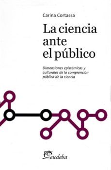 la ciencia ante el publico-carina cortassa-9789502319100