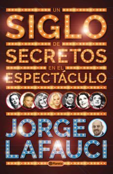 un siglo de secretos en el espectaculo (ebook)-jorge lafauci-9789504961000