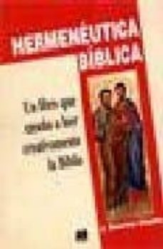 hermeneutica biblica: un libro que enseña a leer creativamente la biblia-j. severino croatto-9789507244100