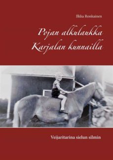 pojan alkulaukka karjalan kunnailla (ebook)-ilkka ronkainen-9789528012900