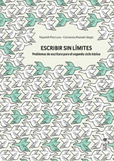 escribir sin limites. problemas de escritura para el segundo ciclo basico (ebook)-constanza alvarado vargas-nayareth pino luna-9789560014900
