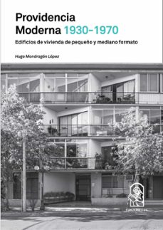 providencia moderna 1930 - 1970 (ebook)-hugo mondragón-9789561424500