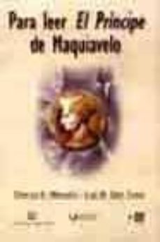 para leer el principe de maquiavelo-carlos e. miranda-luis oro tapia-9789562841900