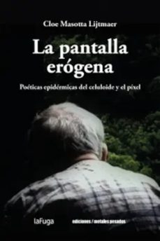 la pantalla erógena-cloe masotta lijtmaer-9789566426400