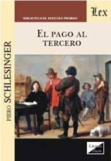 el pago al tercero (2018) (2ª ed.)-piero schlesinger-9789567799800
