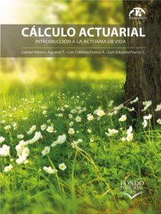cálculo actuarial (ebook)-gabriel alberto agudelo torres-luis ceferino franco arbelaez-luis eduardo franco ceballos-9789585414600