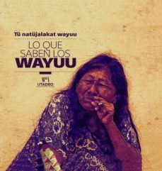 lo que saben los wayuu=tü natüjalakat wayuu (ebook)-leonardo otalora cotrino-9789587252200
