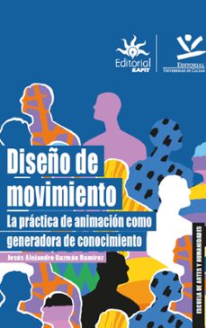 diseño de movimiento: la practica de animacion como generadora de conocimiento (ebook)-jesús alejandro guzmán ramírez-9789587594300