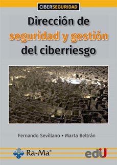 direccion de seguridad y gestion del ciberriesgo (ebook)-fernando sevillano-marta beltran-9789587923100