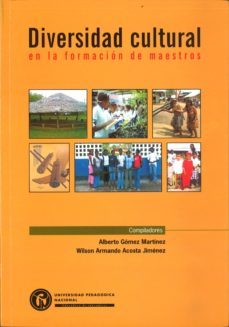 diversidad cultural en la formacion de maestros-alberto gomez martinez-wilson armando acosta jimenez-9789588316000