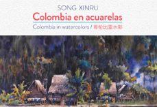 colombia en acuarelas colombia in watercolors-song xinru-9789588836300