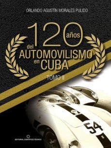 120 años del automovilismo en cuba. tomo 2 (ebook)-orlando a. morales pulido-9789590512100