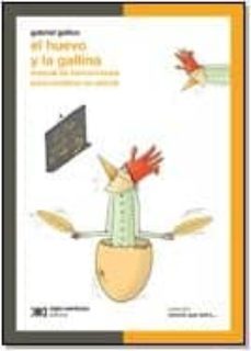 el huevo y la gallina: manual de instrucciones para construir un animal (la ciencia que ladra)-9789871105700