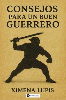 consejos para un buen guerrero (ebook)-ximena lupis-9789874114600