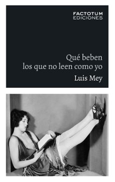 que beben los que no leen como yo-luis mey-9789874198600