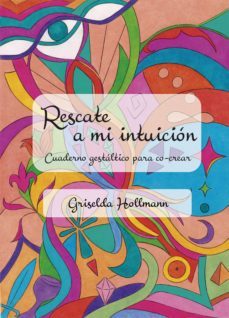 rescate a mi intuicion (ebook)-griselda hollmann-9789874948700
