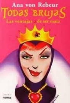 todas brujas: las ventajas de ser mala-ana von rebeur-9789875452800