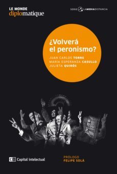 ¿volvera el peronismo? (ebook)-maria esperanza casullo-julieta quiros-9789876145800