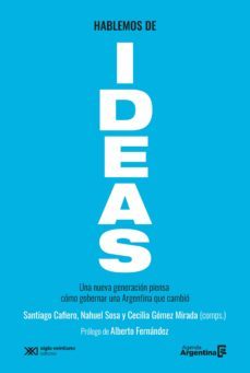 hablemos de ideas (ebook)-santiago cafiero-nahuel sosa-cecilia gomez mirada-9789876299800