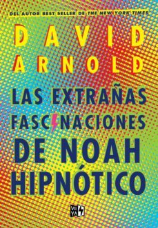 las extrañas fascinaciones de noah hipnotico (ebook)-9789877474800