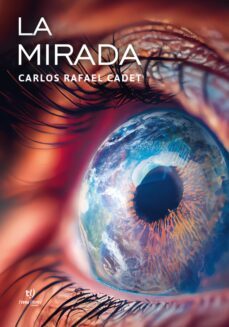 la mirada (ebook)-carlos rafael cadet-9789878242200