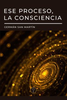 ese proceso, la consciencia (ebook)-german san martin-9789878492100