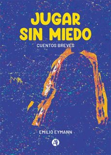 jugar sin miedo (ebook)-emilio eymann-9789878730400