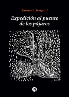 expedicion al puente de los pajaros (ebook)-enrique l. scarpatti-9789878739700