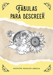 fabulas para descreer (ebook)-agustín ignacio abella-9789878745800