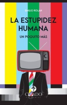 la estupidez humana: un poquito mas-emilio rolan-9789895204700