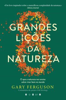 as oito grandes liçes da natureza: o que a natureza nos ensina sobre viver bem no mundo (ebook)-gary ferguson-9789896235000