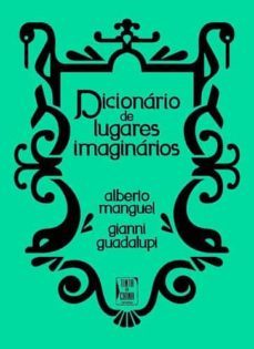 dicionario de lugares imaginarios-alberto manguel-9789896711900