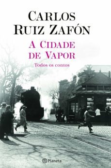 a cidade de vapor-carlos ruiz zafon-9789897774300