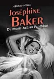 josephine baker: du music-hall au pantheon-gerard bonal-9791021041400