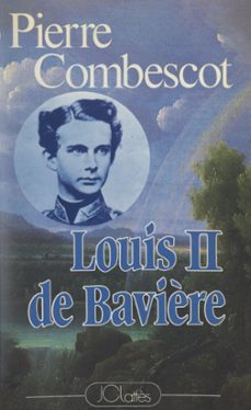 louis ii de bavière (ebook)-pierre combescot-9791037638700