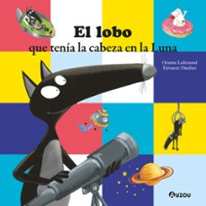 el lobo que tenía la cabeza en la luna-orianne lallemand-9791039550000