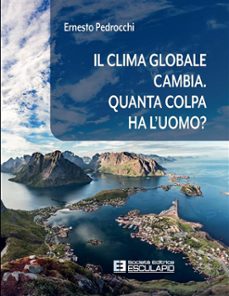il clima globale cambia. quanta colpa ha l'uomo? (ebook)-9791220211000