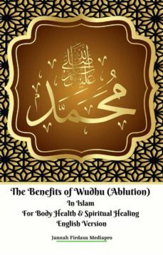 the benefits of wudhu (ablution) in islam for body health &amp; spiritual healing english version (ebook)-9791222021300