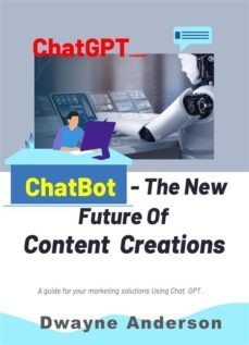 chatbot and the new future of content creations (ebook)-dwayne anderson-9791222053400
