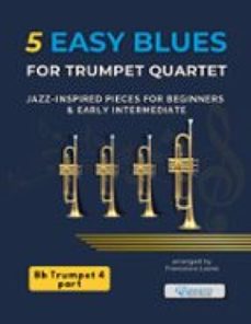5 easy blues for trumpet quartet  trumpet 4 in bb (ebook)-9791222460000