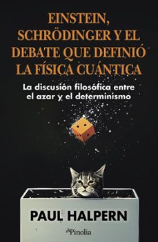 einstein, schrödinger y el debate que definió la física cuántica-paul halpern-9791387556600