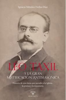 leo taxil y la gran mistificacion antimasonica-ignacio mendez trelles diaz-9791387560300
